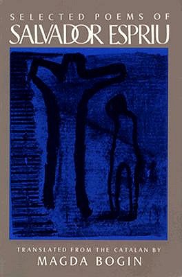 Image for Selected Poems Of Salvador Espriu Selected Poems Of Salvador Espriu