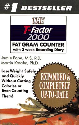 The T-Factor Fat Gram Counter (Expanded and Updated Edition)