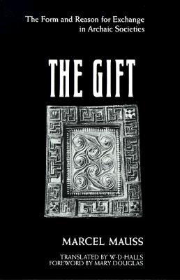 The Gift: The Form and Reason for Exchange in Archaic Societies