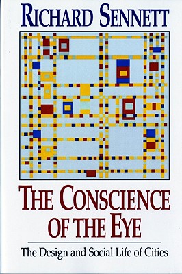 The Conscience of the Eye: The Design and Social Life of Cities