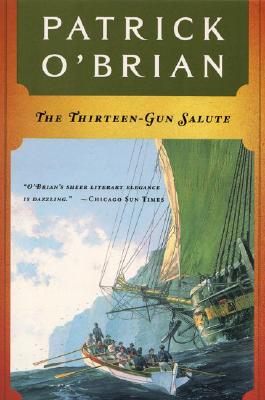 The Thirteen-Gun Salute: Aubrey/Maturin