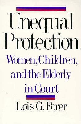 Unequal Protection: Women, Children, and the Elderly in Court