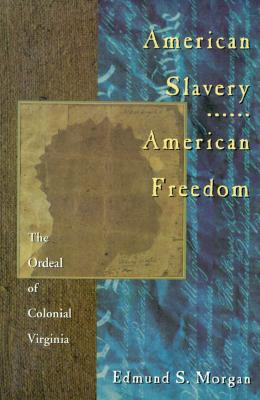 Image for American Slavery American Freedom : The Ordeal of Colonial Virginia American Slavery American Freedom : The Ordeal of Colonial Virginia