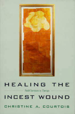 Healing the Incest Wound: Adult Survivors in Therapy