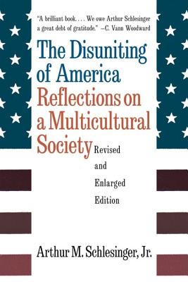 Disuniting of America: Reflections on a Multicultural Society