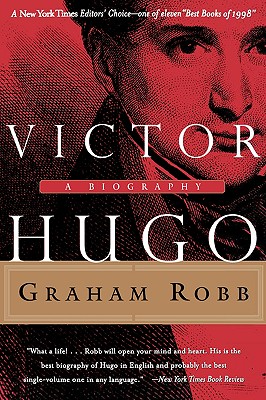 Victor Hugo: A Biography