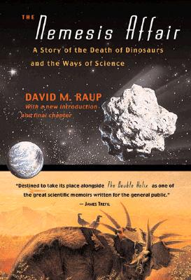 The Nemesis Affair: A Story of the Death of Dinosaurs and the Ways of Science (Reissue)