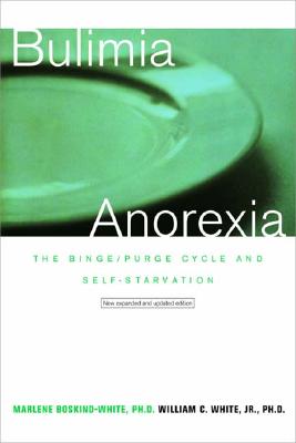 Image for Bulimia/Anorexia: The Binge-Purge Cycle and Self-Starvation