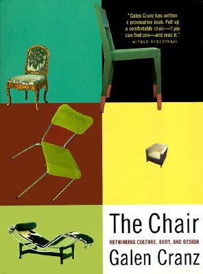 Image for The Chair: Rethinking Culture, Body, and Design The Chair: Rethinking Culture, Body, and Design