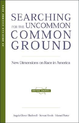Searching for the Uncommon Common Ground: New Dimensions on Race in America