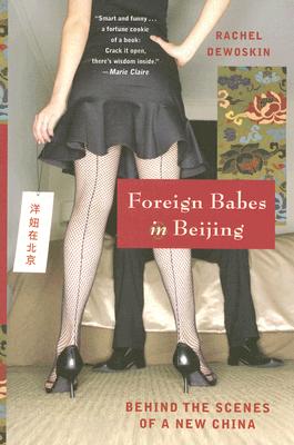 Image for Foreign Babes in Beijing: Behind the Scenes of a New China