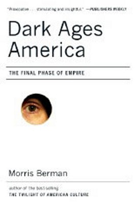 Image for Dark Ages America: The Final Phase of Empire