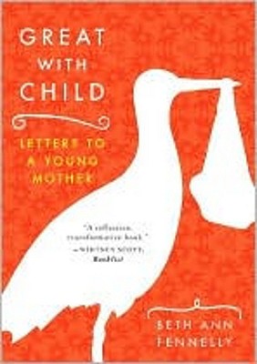 Image for Great with Child: Letters to a Young Mother