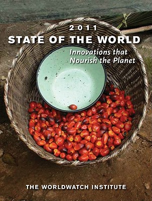 2011 State of the World: Innovations That Nourish the Planet