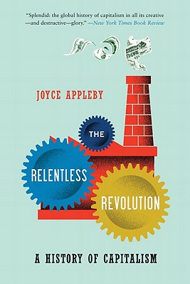 The Relentless Revolution: A History of Capitalism (Norton Paperback)