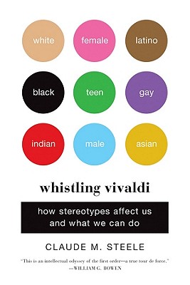 Image for Whistling Vivaldi: How Stereotypes Affect Us and What We Can Do (Issues of Our Time)