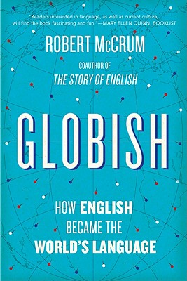 Globish: How English Became the World's Language
