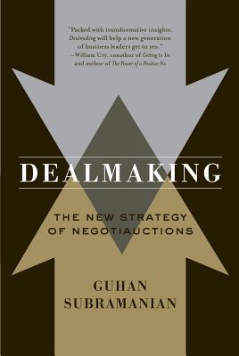 Image for Dealmaking: The New Strategy of Negotiauctions Dealmaking: The New Strategy of Negotiauctions
