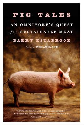 Image for Pig Tales: An Omnivore's Quest for Sustainable Meat Pig Tales: An Omnivore's Quest for Sustainable Meat