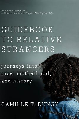 Guidebook to Relative Strangers: Journeys into Race, Motherhood, and History