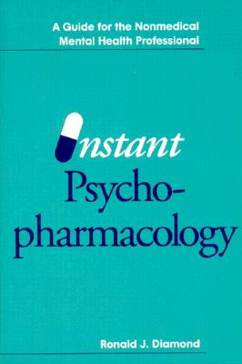 Instant Psychopharmacology: A Guide for the Nonmedical Mental Health Professional (Norton Professional Books)