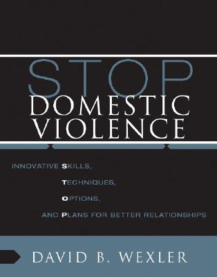 STOP Domestic Violence: Innovative Skills, Techniques, Options, and Plans for Better Relationships: Group Leader's Manual