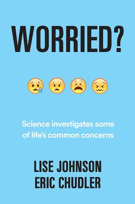 Worried: Science investigates some of life's common concerns