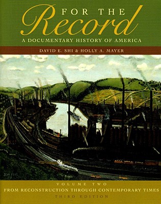 Image for For The Record: A Documentary History of America: From Reconstruction Through Contemporary Times (Third Edition) Vol. 2