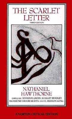 The Scarlet Letter: An Authoritative Text Essays in Criticism and Scholarship (Norton Critical Editions)