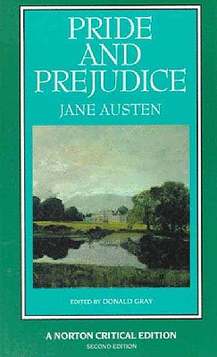 Pride and Prejudice: An Authoritative Text Backgrounds and Sources Criticism (Norton Critical Editions)