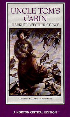 Uncle Tom's Cabin [Norton Critical Edition]