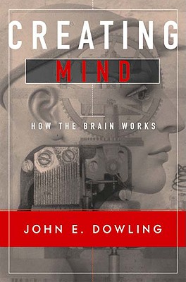 Image for Creating Mind: How the Brain Works Creating Mind: How the Brain Works