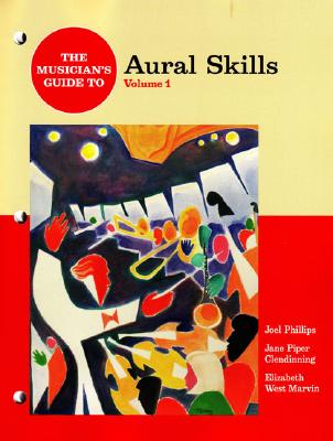 The Musician's Guide to Aural Skills: v. 1 (Musician's Guide Series the Musician's Guide)