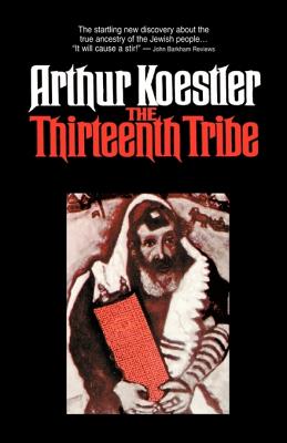 Image for The Thirteenth Tribe: The Khazar Empire and its Heritage The Thirteenth Tribe: The Khazar Empire and its Heritage
