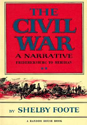 The Civil War:A Narrative: Fredericksburg to Meridian
