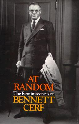 At Random : the reminiscences of Bennett Cerf