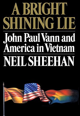 Image for A Bright Shining Lie: John Paul Vann and America in Vietnam