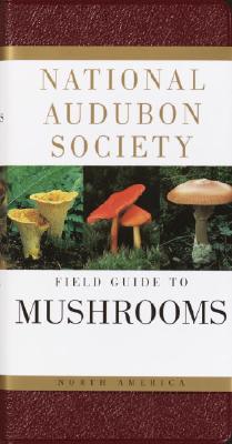 Image for National Audubon Society Field Guide to North American Mushrooms (National Audubon Society Field Guide Series)