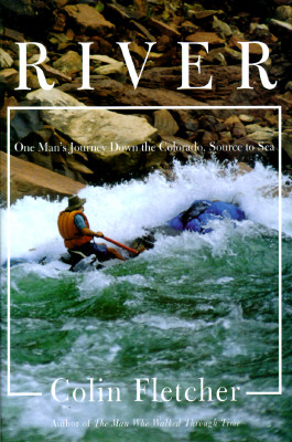 River: One Man's Journey Down the Colorado, Source to Sea