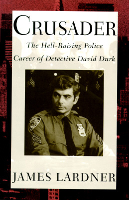 Image for Crusader: The Hell-Raising Police Career of Detective David Durk