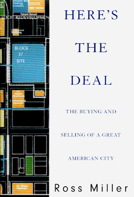 Here's the Deal: The Buying and Selling of a Great American City