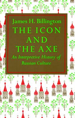 Image for Icon and the Axe: An Interpretive History of Russian Culture