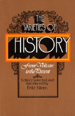 The Varieties of History from Voltaire to the Present
