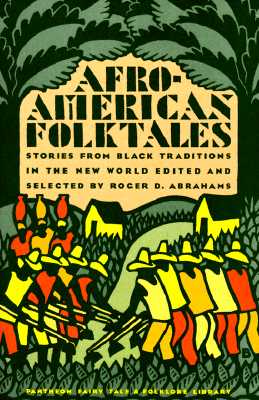 Afro-American Folktales Stories from Black Traditions in the New World Image for Afro-American Folktales Stories from Black Traditions in the New World