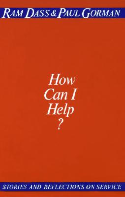 How Can I Help: Stories and Reflections on Service