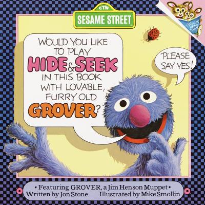 Image for Would You Like to Play Hide & Seek in This Book With Lovable Furry Old Grover?
