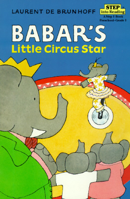 Babar's Little Circus Star (A STEP 1 BOOK)