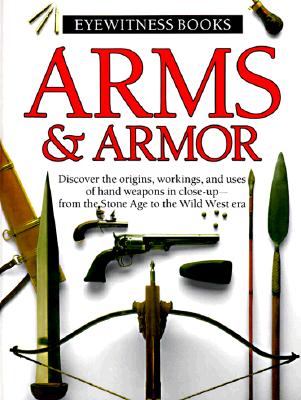 Image for Arms & Armor (Eyewitness Books)