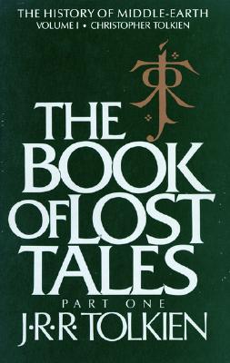 The Book Of Lost Tales: Part One (History of Middle-earth, 1)