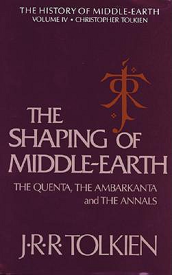 The Shaping of Middle-Earth: The Quenta, the Ambarkanta, and the Annals, Together With the Earliest 'Silmarillion' and the First Map (History of Middle-earth)